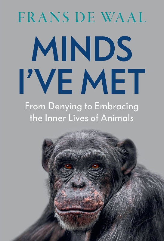 MINDS I'VE MET. FROM DENYING TO EMBRACING THE INNER LIVES OF ANIMALS 1