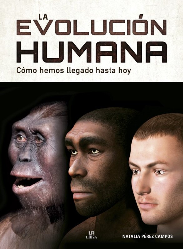 LA EVOLUCIÓN HUMANA. CÓMO HEMOS LLEGADO HASTA HOY 1