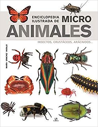ENCICLOPEDIA ILUSTRADA DE MICRO ANIMALES. INSECTOS, CRUSTÁCEOS, ARÁCNIDOS 1