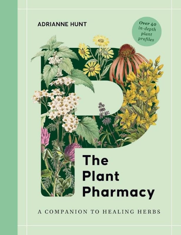 THE PLANT PHARMACY. A COMPANION TO HEALING HERBS 1