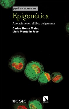 ¿QUÉ SABEMOS DE? EPIGENÉTICA. ANOTACIONES EN EL LIBRO DEL GENOMA 1