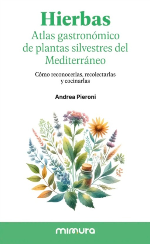 HIERBAS. ATLAS GASTRONÓMICO DE LAS PLANTAS SILVESTRES DEL MEDITERRÁNEO 1