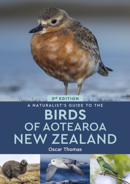 A NATURALIST'S GUIDE TO THE BIRDS OF AOTEAROA NEW ZEALAND 1