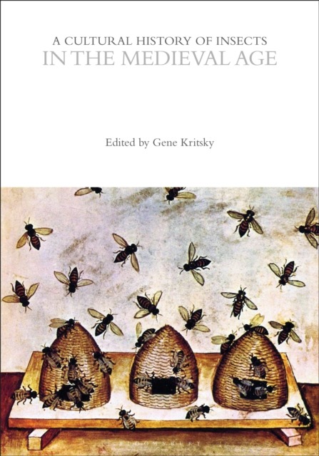 A CULTURAL HISTORY OF INSECTS IN THE MEDIEVAL AGE 1