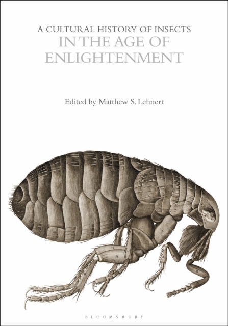A CULTURAL HISTORY OF INSECTS IN THE AGE OF ENLIGHTMENT 1