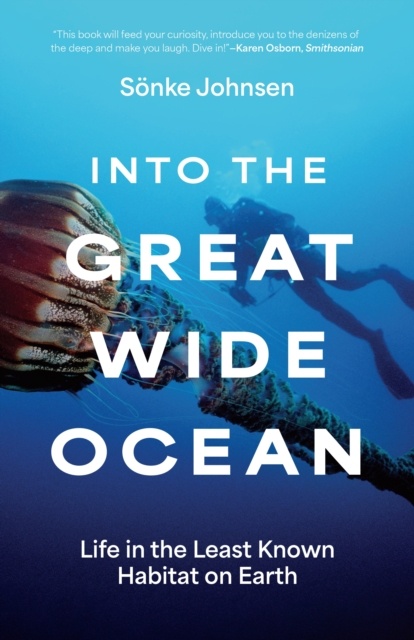 INTO THE GREAT WIDE OCEAN: LIFE IN THE LEAST KNOWN HABITAT ON EARTH 1