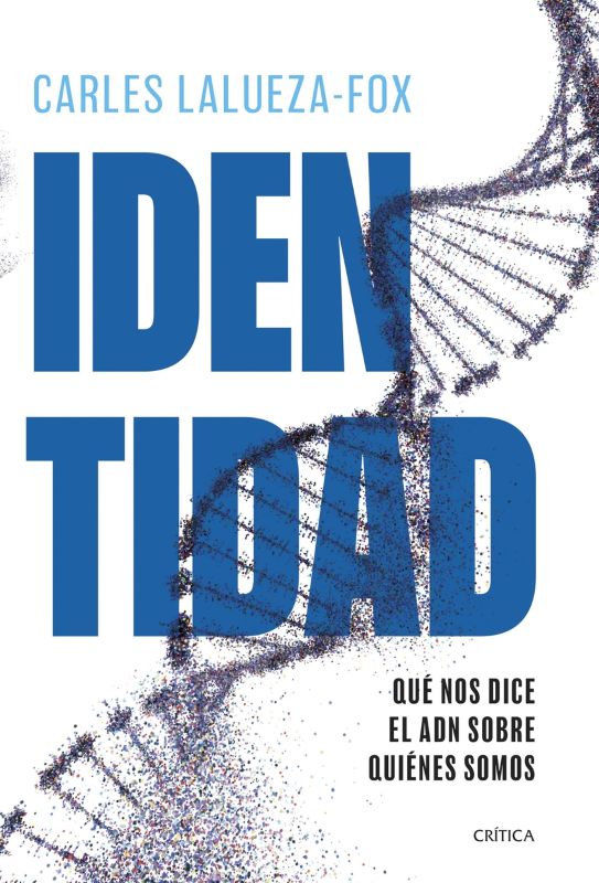 IDENTIDAD. QUÉ NOS DICE EL ADN SOBRE QUIÉNES SOMOS 1