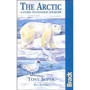 BRADT THE ARCTIC. A GUIDE TO COASTAL WILDLIFE