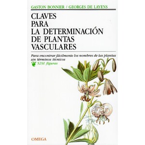 CLAVES PARA LA DETERMINACIÓN DE PLANTAS VASCULARES. PARA ENCONTRAR FÁCILMENTE LOS NOMBRES DE LAS PLANTAS SIN TÉRMINOS TÉCNICOS