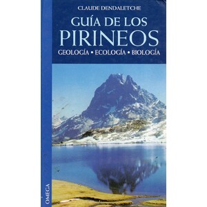 GUÍA DE LOS PIRINEOS. GEOLOGÍA, ECOLOGÍA, BIOLOGÍA.