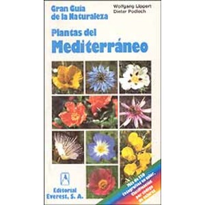 GRAN GUÍA DE LA NATURALEZA. PLANTAS DEL MEDITERRÁNEO. CÓMO RECONOCER E IDENTIFICAR LAS FANERÓGAMAS MÁS IMPORTANTES. 3ª ED.