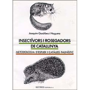 INSECTÍVORS I ROSEGADORS DE CATALUNYA. METODOLOGIA D'ESTUDI I CATÀLEG FAUNÍSTIC