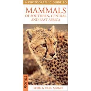 A PHOTOGRAPHIC GUIDE TO MAMMALS OF SOUTHERN, CENTRAL AND EAST AFRICA