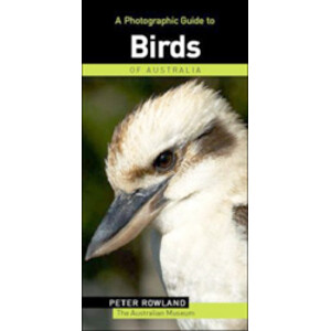 A PHOTOGRAPHIC GUIDE TO BIRDS OF AUSTRALIA