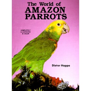 THE WORLD OF AMAZON PARROTS