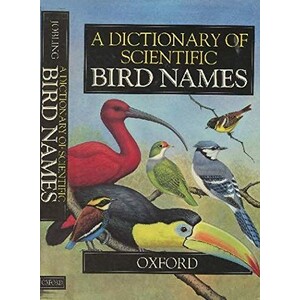 A DICTIONARY OF SCIENTIFIC BIRD NAMES
