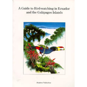 A GUIDE TO BIRDWATCHING IN ECUADOR AND THE GALAPAGOS ISLANDS