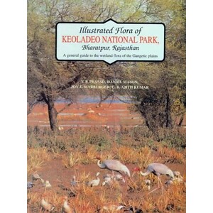 THE ILLUSTRATED FLORA OF KEOLADEO NATIONAL PARK, BHARATPUR, RAJASTHAN