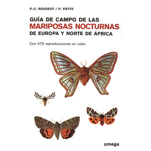 GUÍA DE CAMPO DE LAS MARIPOSAS NOCTURNAS DE EUROPA Y NORTE DE ÁFRICA