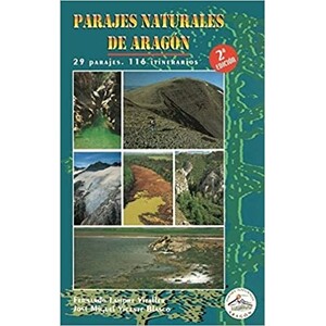 PARAJES NATURALES DE ARAGÓN. 29 PARAJES. 116 ITINERARIOS. 2A EDICIÓN REVISADA