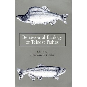 BEHAVIOURAL ECOLOGY OF TELEOST FISHES