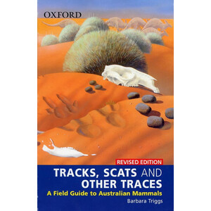 TRACKS, SCATS AND OTHER TRACES. A FIELD GUIDE TO AUSTRALIAN MAMMALS