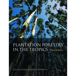 PLANTATION FORESTRY IN THE TROPICS. THE ROLE, SILVICULTURE AND USE OF PLANTED FORESTS FOR INDUSTRIAL, SOCIAL, ENVIRONMENTAL AND AGROFORESTRY PURPOSES