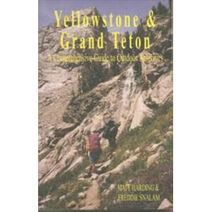 YELLOWSTONE &AMP; GRAND TETON: A COMPREHENSIVE GUIDE TO OUTDOOR ACTIVITIES