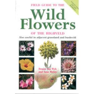 FIELD GUIDE TO THE WILD FLOWERS OF THE HIGHVELD