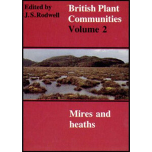 BRITISH PLANT COMMUNITIES, VOLUME 2. MIRES AND HEATHS