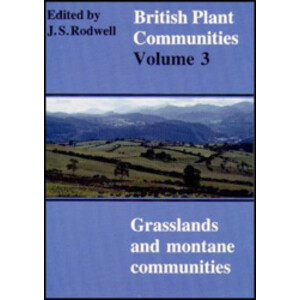 BRITISH PLANT COMMUNITIES, VOLUME 3. GRASSLANDS AND MONTANE COMMUNITIES