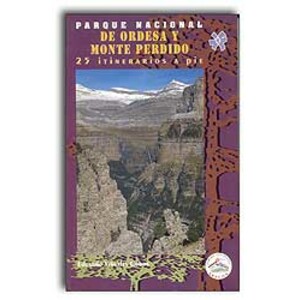 PARQUE NACIONAL DE ORDESA Y MONTE PERDIDO. 25 ITINERARIOS A PIE. 2ª EDICION REVISADA