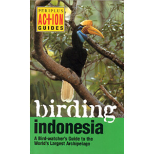 BIRDING INDONESIA. A BIRD-WATCHER'S GUIDE TO THE WORLD'S LARGEST ARCHIPELAGO