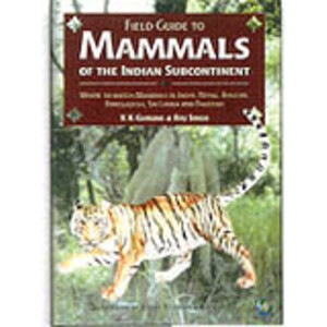 FIELD GUIDE TO THE MAMMALS OF THE INDIAN SUBCONTINENT