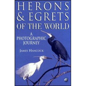 HERONS AND EGRETS OF THE WORLD. A PHOTOGRAPHIC JOURNEY