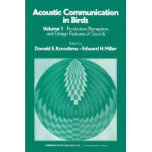 ACOUSTIC COMMUNICATION IN BIRDS. VOLUME 1. PRODUCTION, PERCEPTION AND DESIGN FEATURES OF SOUNDS