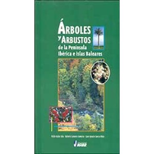 ÁRBOLES Y ARBUSTOS DE LA PENÍNSULA IBÉRICA E ISLAS BALEARES