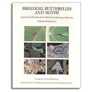 BREEDING BUTTERFLIES AND MOTHS- A PRACTICAL HANDBOOK FOR BRITISH AND EUROPEAN SPECIES