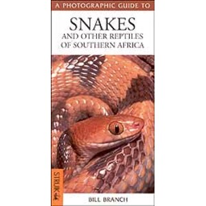 A PHOTOGRAPHIC GUIDE TO SNAKES AND OTHER REPTILES OF SOUTHERN AFRICA