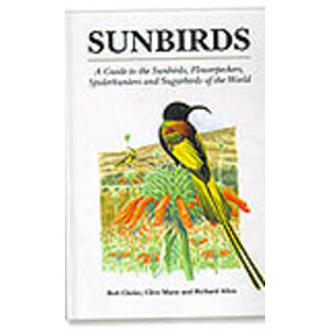 HELM IDENTIFICATION GUIDES. SUNBIRDS. A GUIDE TO THE SUNBIRDS, FLOWERPECKERS, SPIDERHUNTERS AND SUGARBIRDS OF THE WORLD