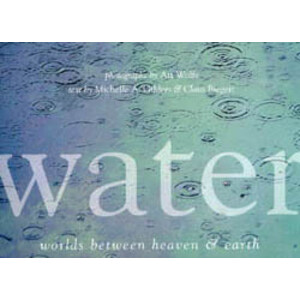 WATER. WORLDS BETWEEN HEAVEN &AMP; EARTH