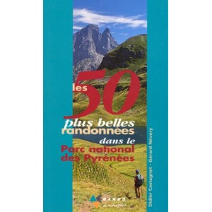 LES 50 PLUS BELLES RANDONNÉES DANS LE PARC NATIONAL DES PYRÉNÉES