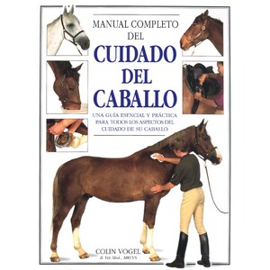 MANUAL COMPLETO DEL CUIDADO DEL CABALLO