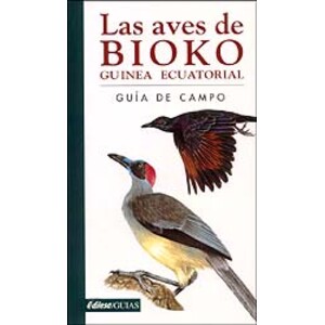 LAS AVES DE BIOKO GUINEA ECUATORIAL. GUÍA DE CAMPO