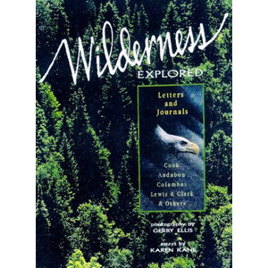 WILDERNESS EXPLORED. LETTERS AND JOURNALS