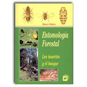 ENTOMOLOGÍA FORESTAL: LOS INSECTOS Y EL BOSQUE. PAPEL Y DIVERSIDAD DE LOS INSECTOS EN EL MEDIO FORESTAL