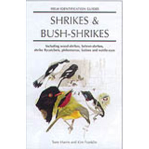 HELM IDENTIFICATION GUIDES. SHRIKES AND BUSH-SHRIKES. INCLUDING WOOD-SHRIKES, HELMET-SHRIKES, FLYCATCHER-SHRIKES, PHILENTOMAS, BATISES AND WATTLE-EYES