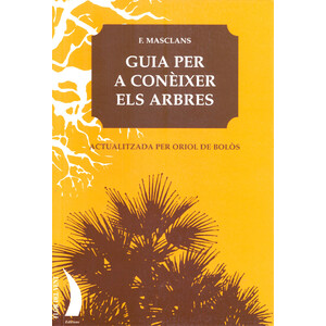 GUIA PER A CONÈIXER ELS ARBRES. ACTUALITZADA PER ORIOL DE BOLÒS
