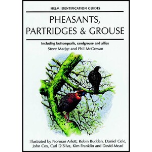 HELM IDENTIFICATION GUIDES. PHEASANTS, PARTRIDGES &AMP; GROUSE. INCLUDING BUTTONQUAILS, SANDGROUSE AND ALLIES