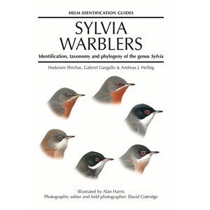 HELM IDENTIFICATION GUIDES. SYLVIA WARBLERS. IDENTIFICATION, TAXONOMY AND PHYLOGENY OF THE GENUS SYLVIA